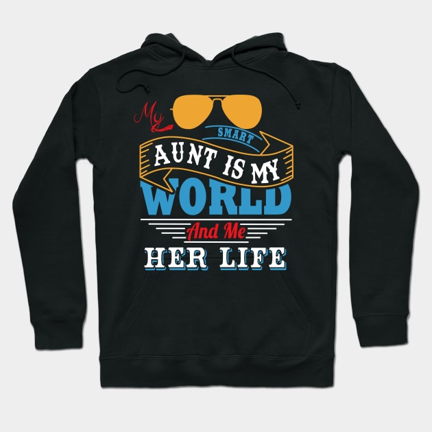 My smart aunt is my world and me her life Hoodie by vnsharetech